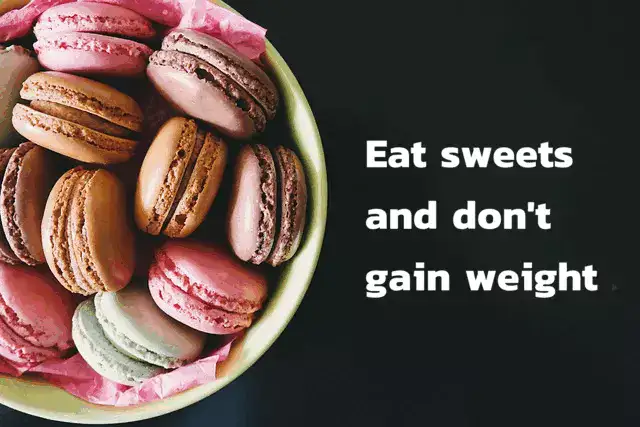 Eat sweets and don't gain weight